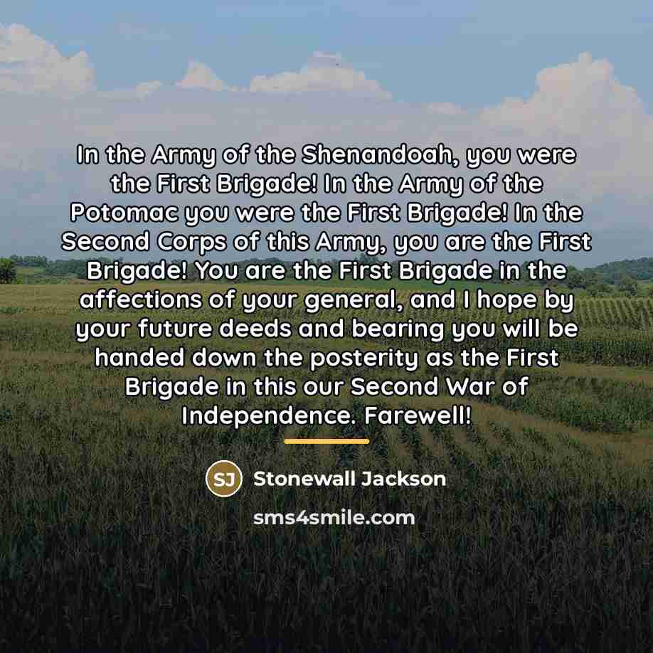 “In the Army of the Shenandoah, you were the First…” quote by Stonewall Jackson