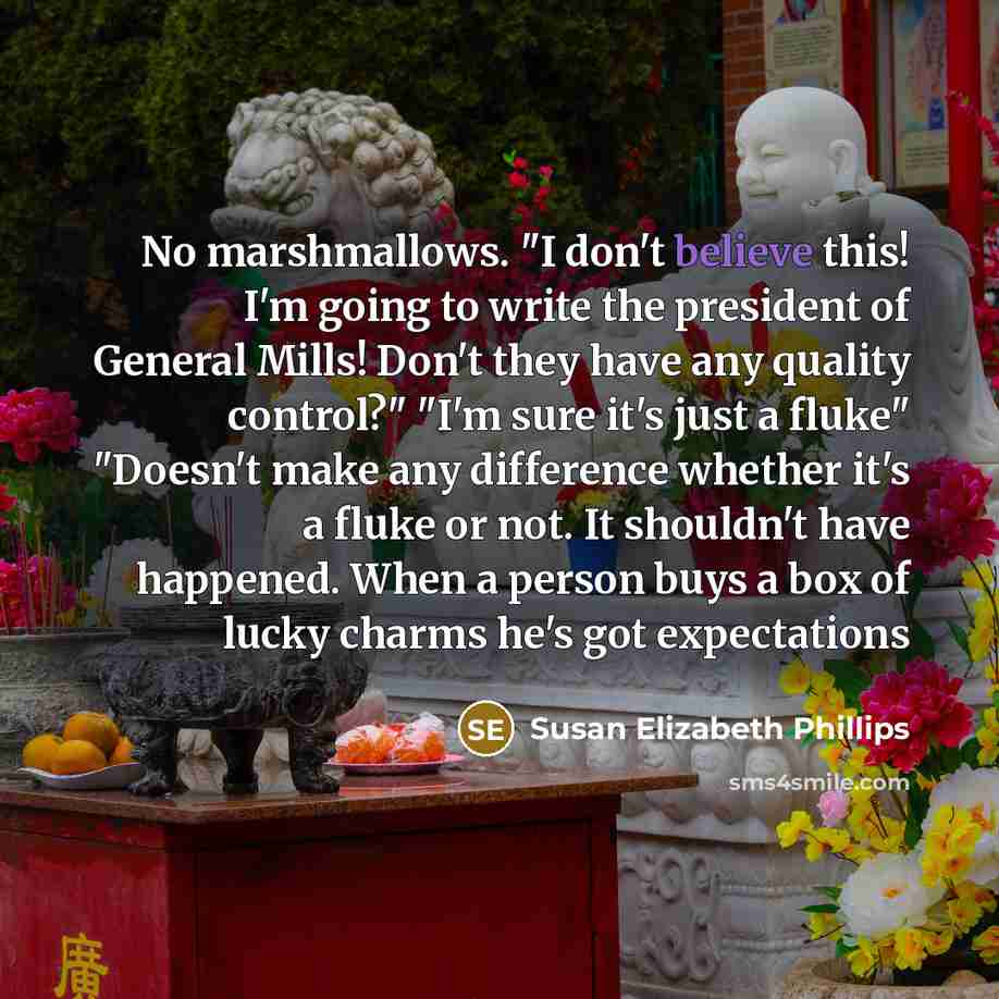 “No marshmallows. "I don't believe this! I'm going to write…” quote by Susan Elizabeth Phillips