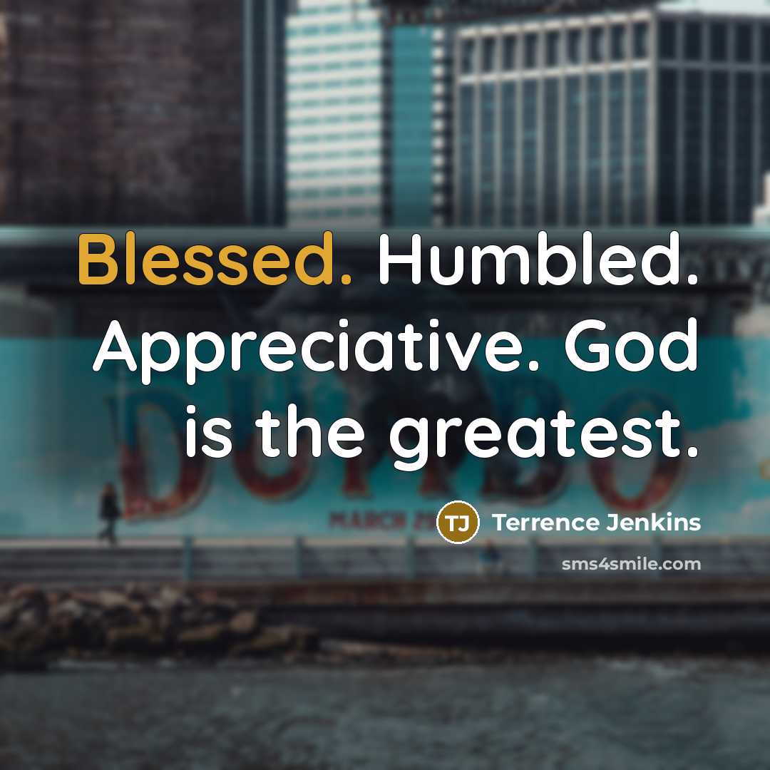 “Blessed. Humbled. Appreciative. God is the greatest.…” quote by Terrence Jenkins