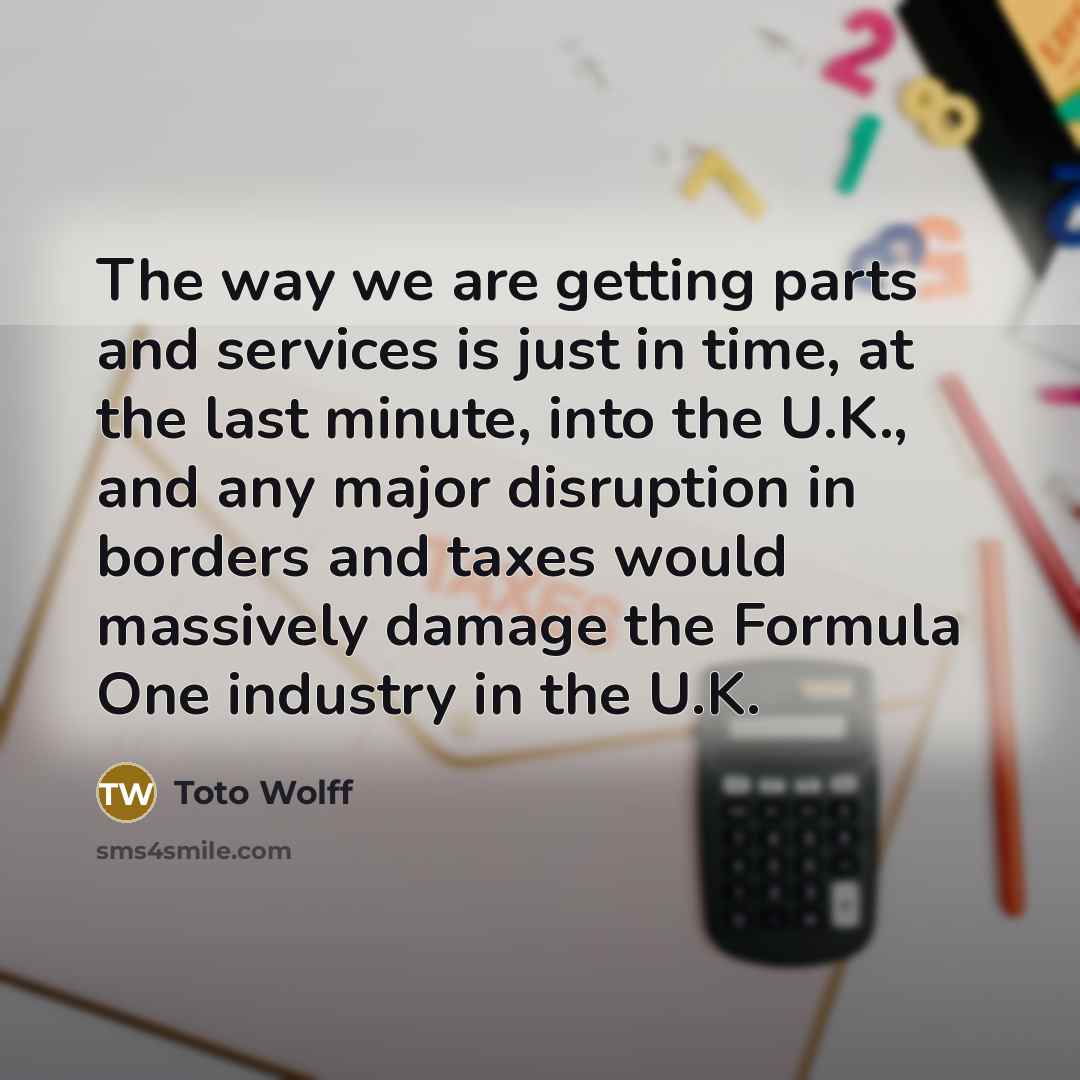 “The way we are getting parts and services is just…” quote by Toto Wolff