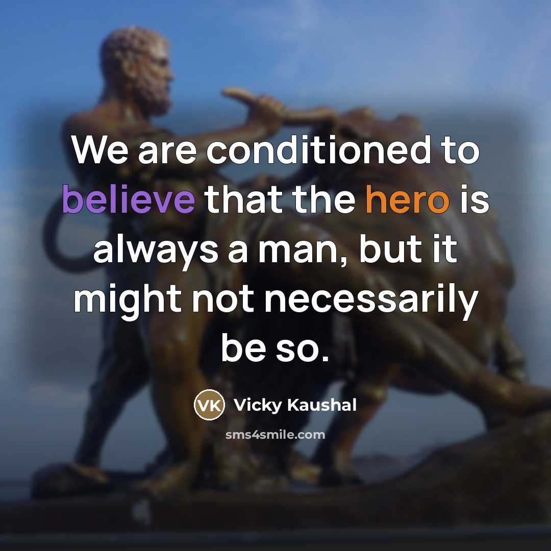 “We are conditioned to believe that the hero is always…” quote by Vicky Kaushal