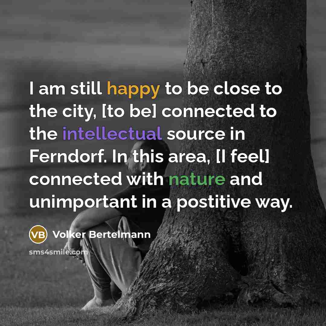 “I am still happy to be close to the city,…” quote by Volker Bertelmann