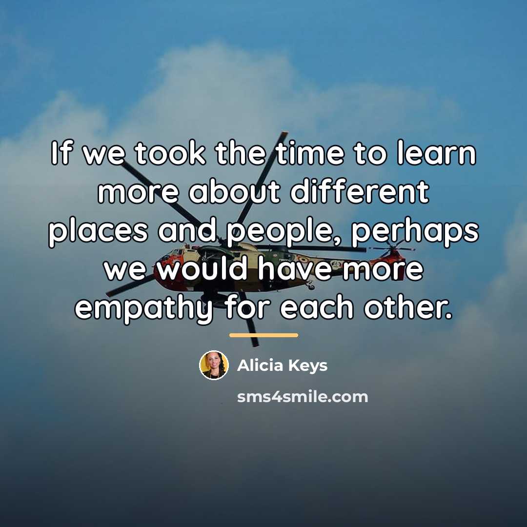 “If we took the time to learn more about different…” quote by Alicia Keys