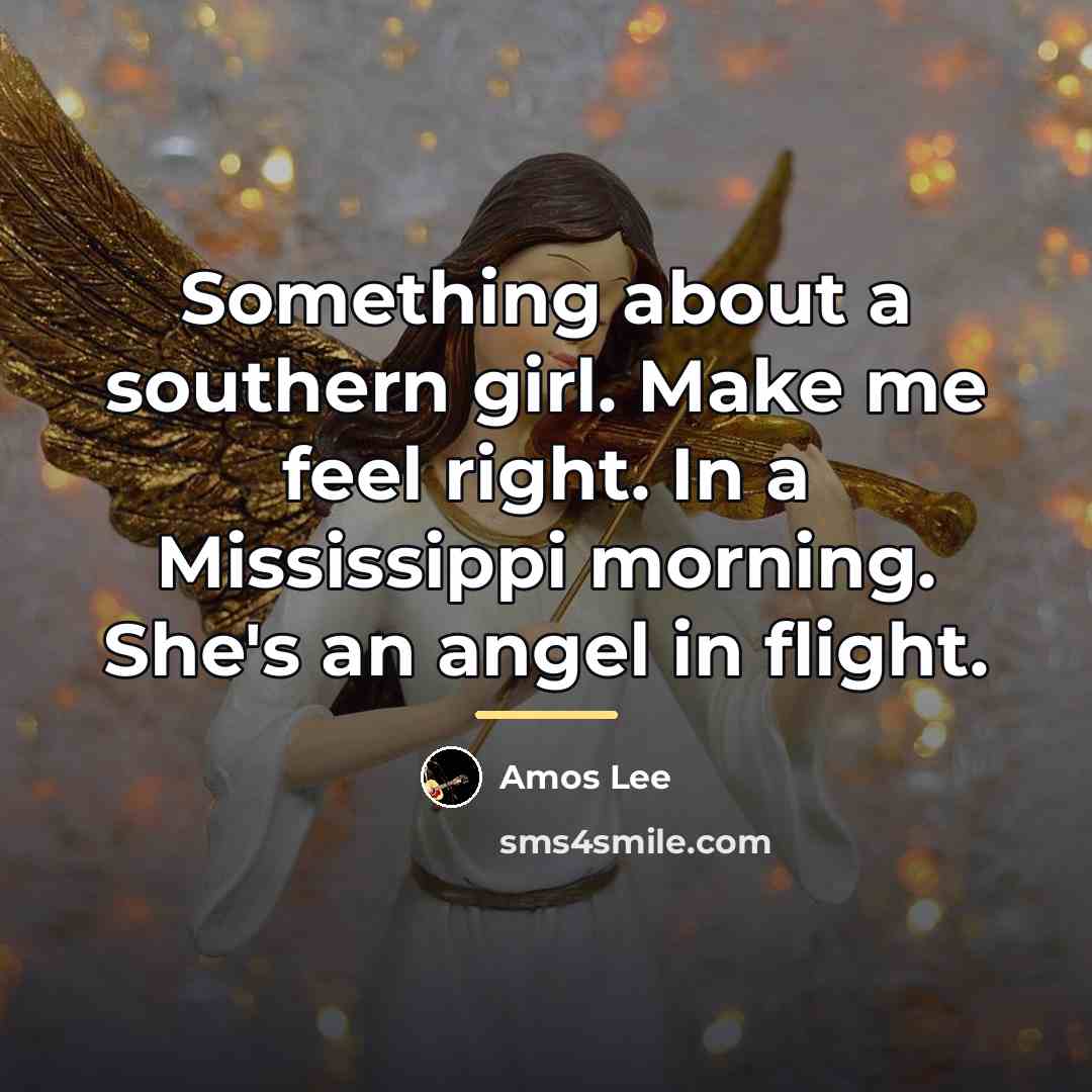 “Something about a southern girl. Make me feel right. In…” quote by Amos Lee