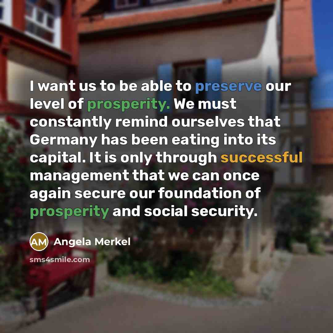 “I want us to be able to preserve our level…” quote by Angela Merkel