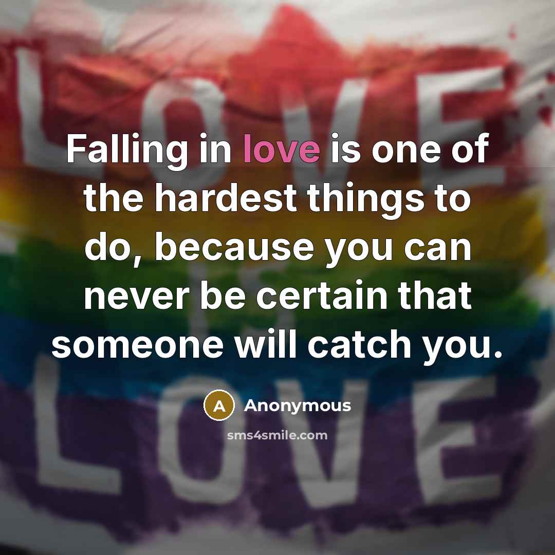 “Falling in love is one of the hardest things to…” quote by Anonymous