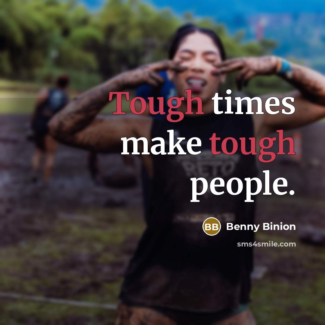 “Tough times make tough people.…” quote by Benny Binion