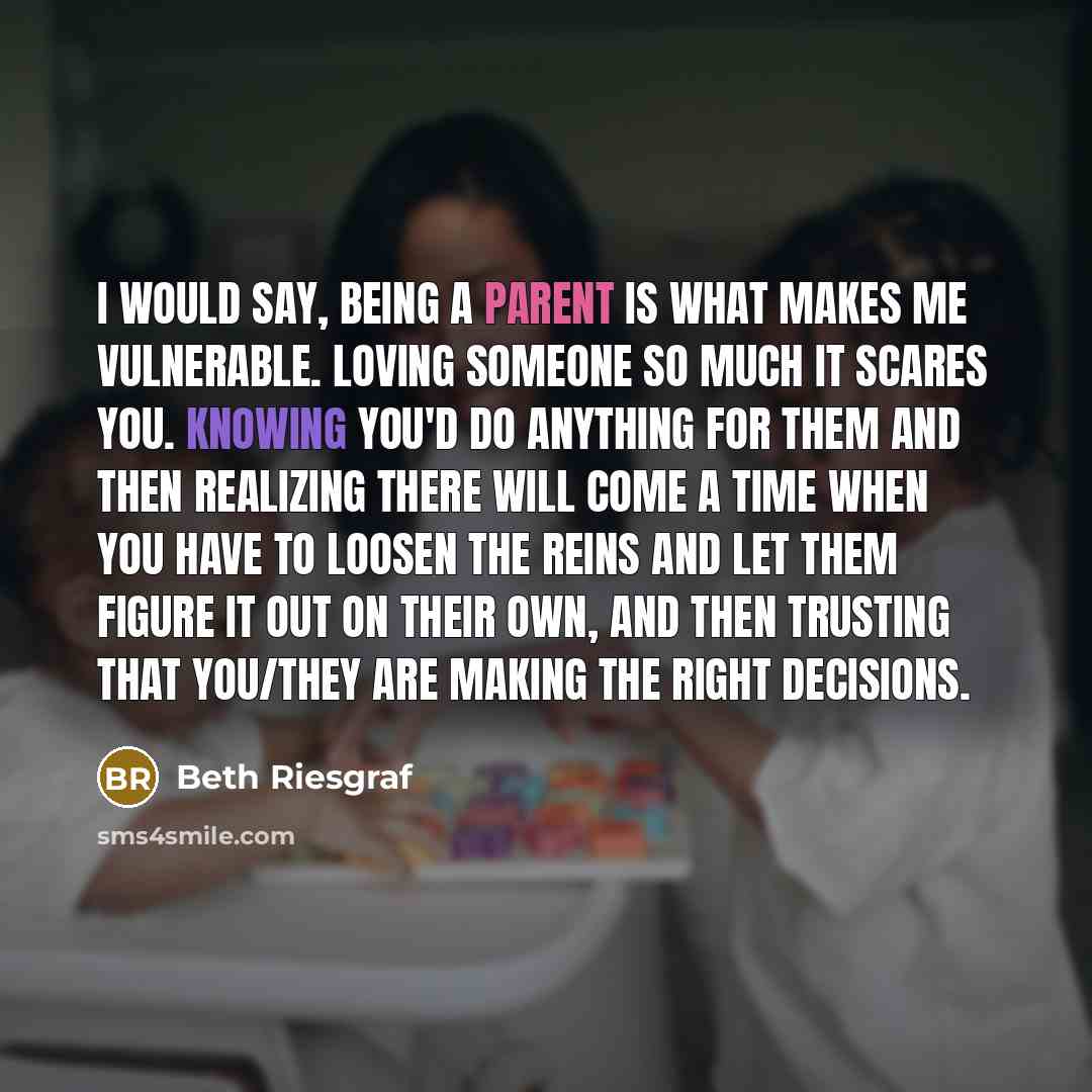 “I would say, being a parent is what makes me…” quote by Beth Riesgraf