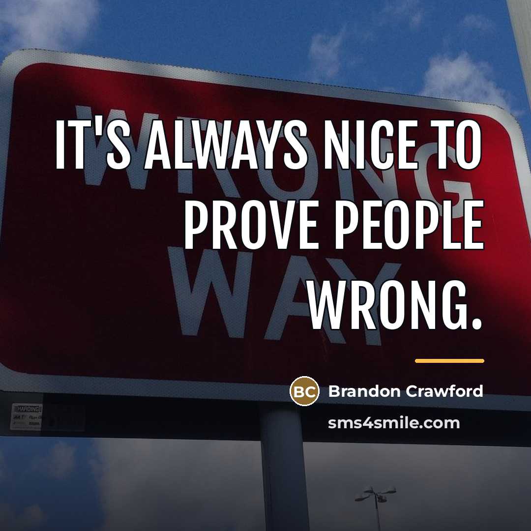 “It's always nice to prove people wrong.…” quote by Brandon Crawford