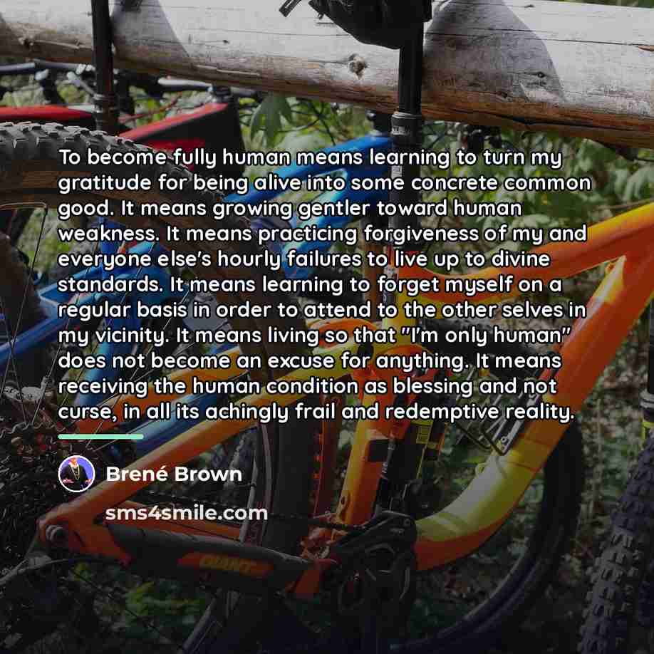 “To become fully human means learning to turn my gratitude…” quote by Brené Brown