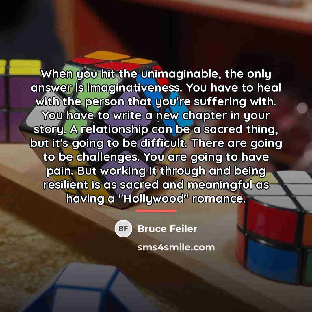 “When you hit the unimaginable, the only answer is imaginativeness.…” quote by Bruce Feiler