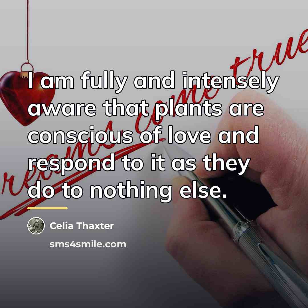 “I am fully and intensely aware that plants are conscious…” quote by Celia Thaxter