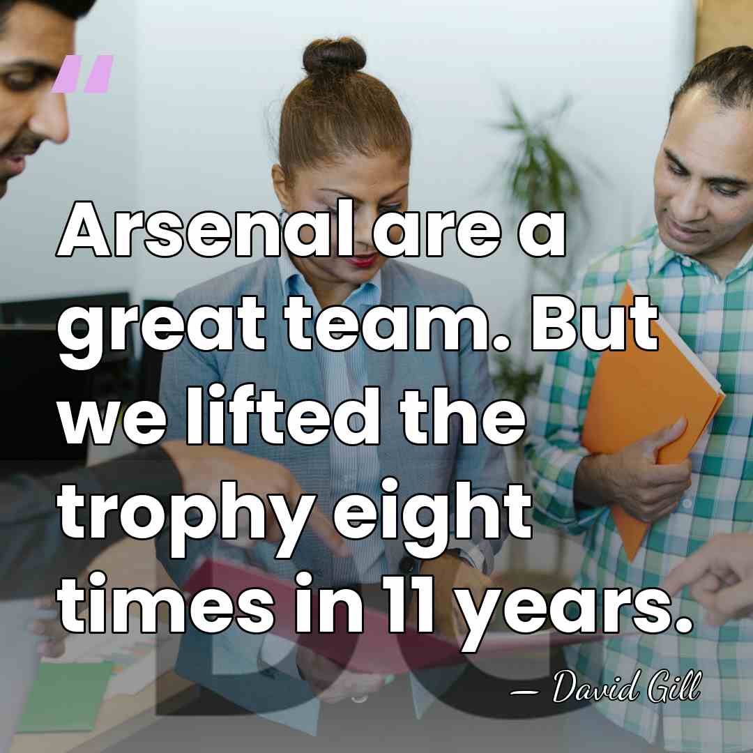 Arsenal are a great team. But we lifted the trophy eight times&hellip; - David Gill