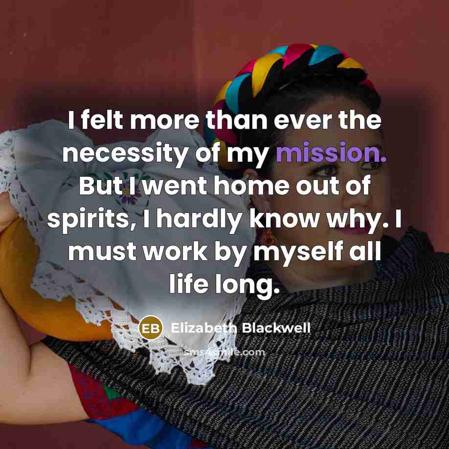 “I felt more than ever the necessity of my mission.…” quote by Elizabeth Blackwell