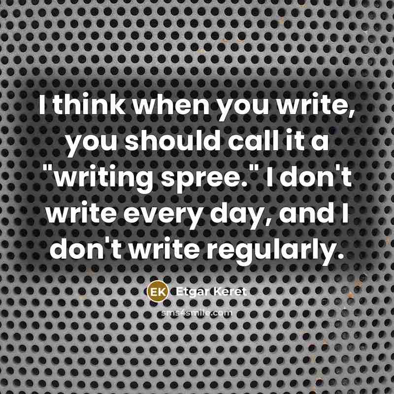 “I think when you write, you should call it a…” quote by Etgar Keret