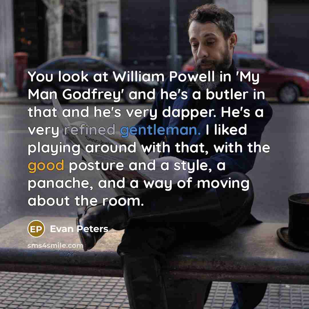 “You look at William Powell in 'My Man Godfrey' and…” quote by Evan Peters