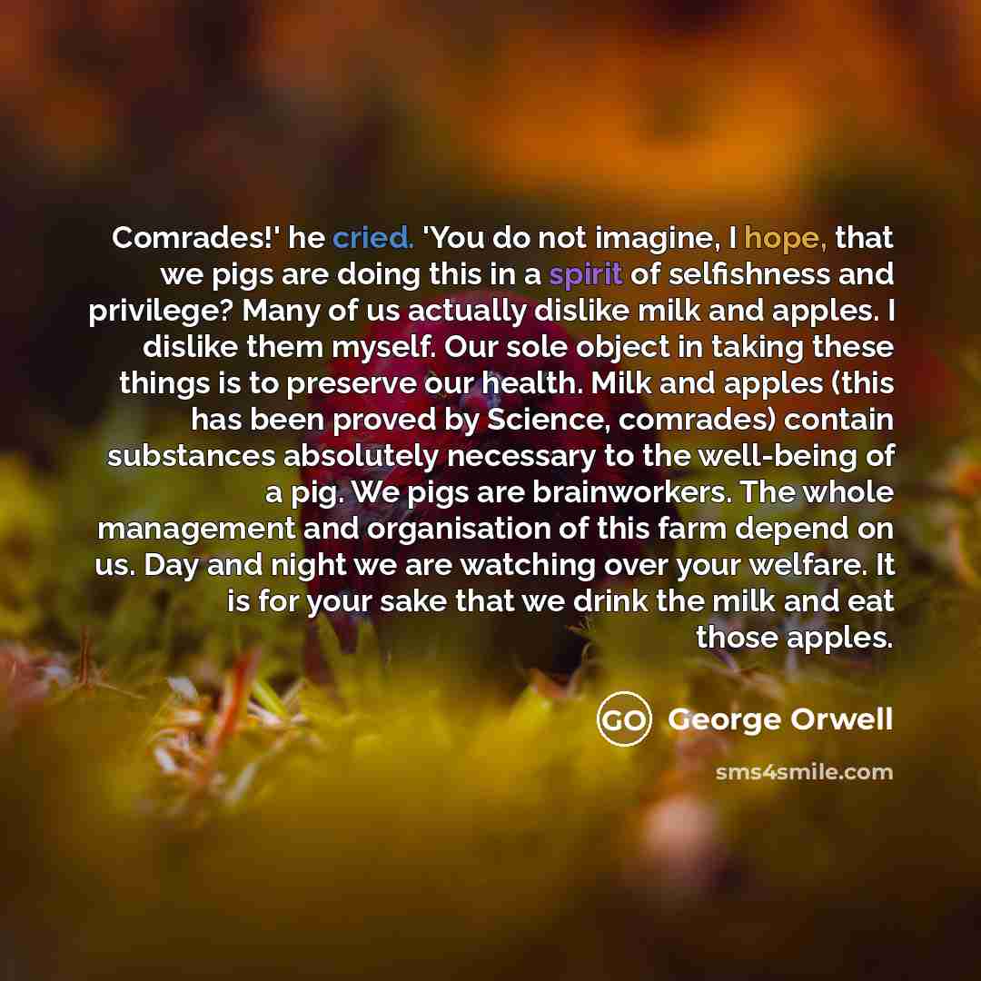 “Comrades!' he cried. 'You do not imagine, I hope, that…” quote by George Orwell