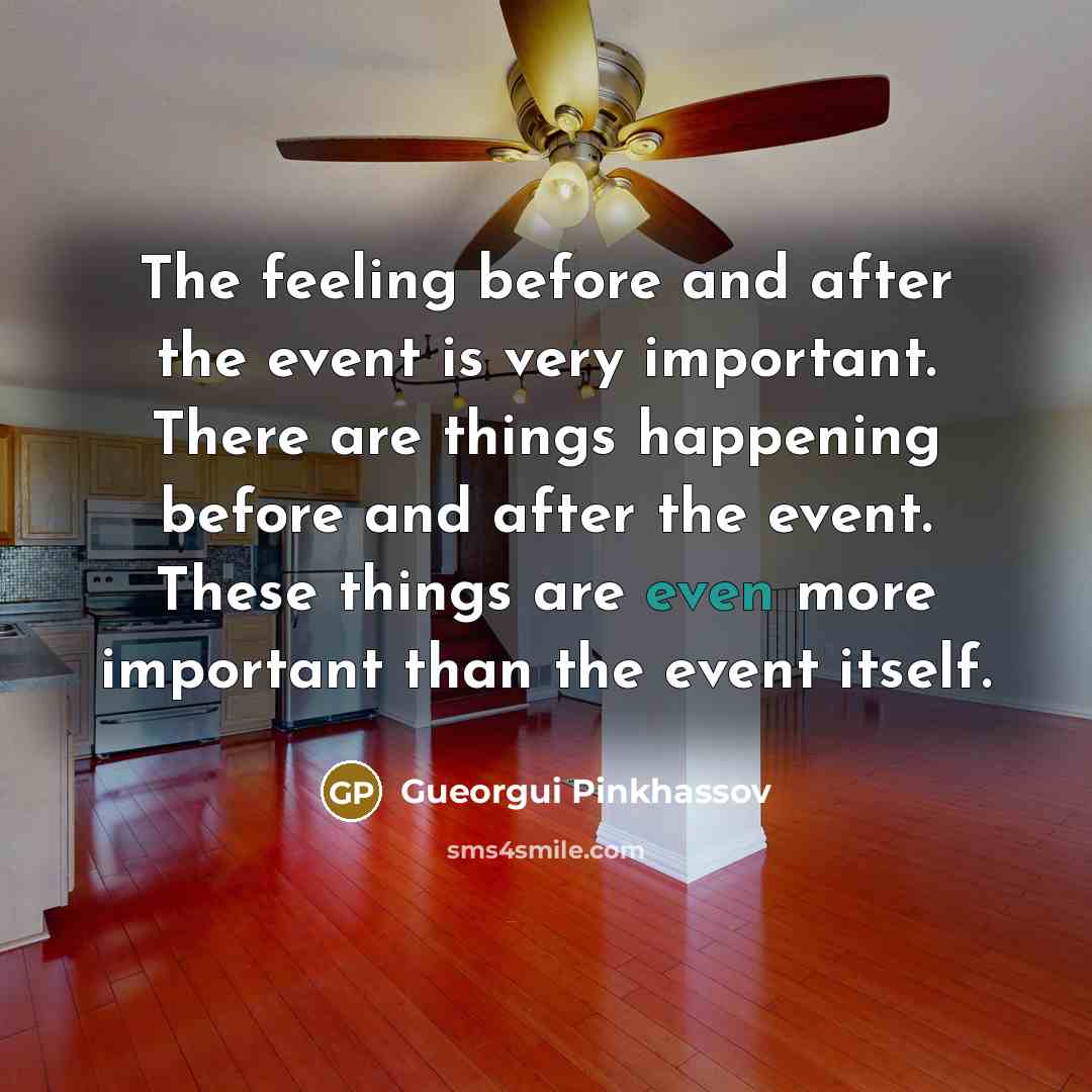 “The feeling before and after the event is very important.…” quote by Gueorgui Pinkhassov
