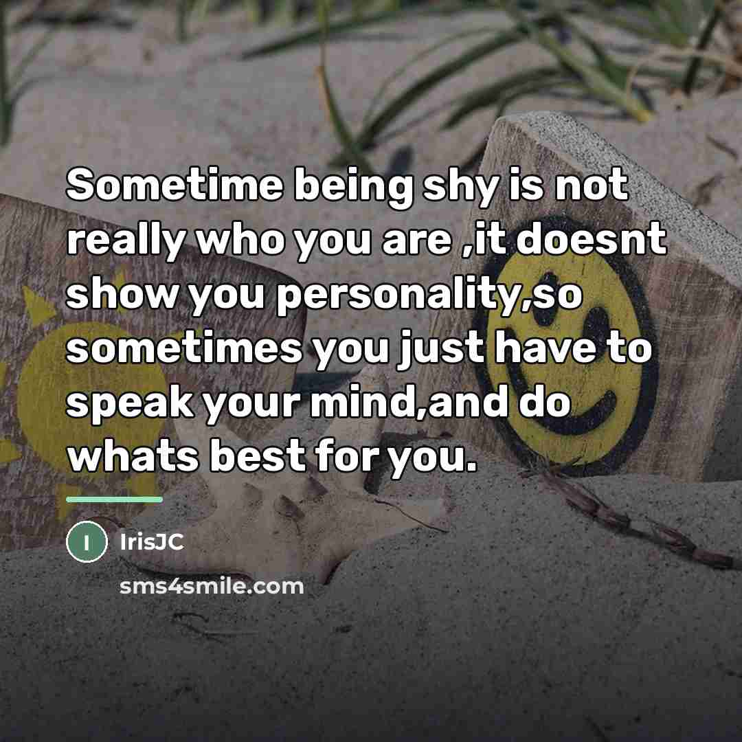 “Sometime being shy is not really who you are ,it…” quote by IrisJC