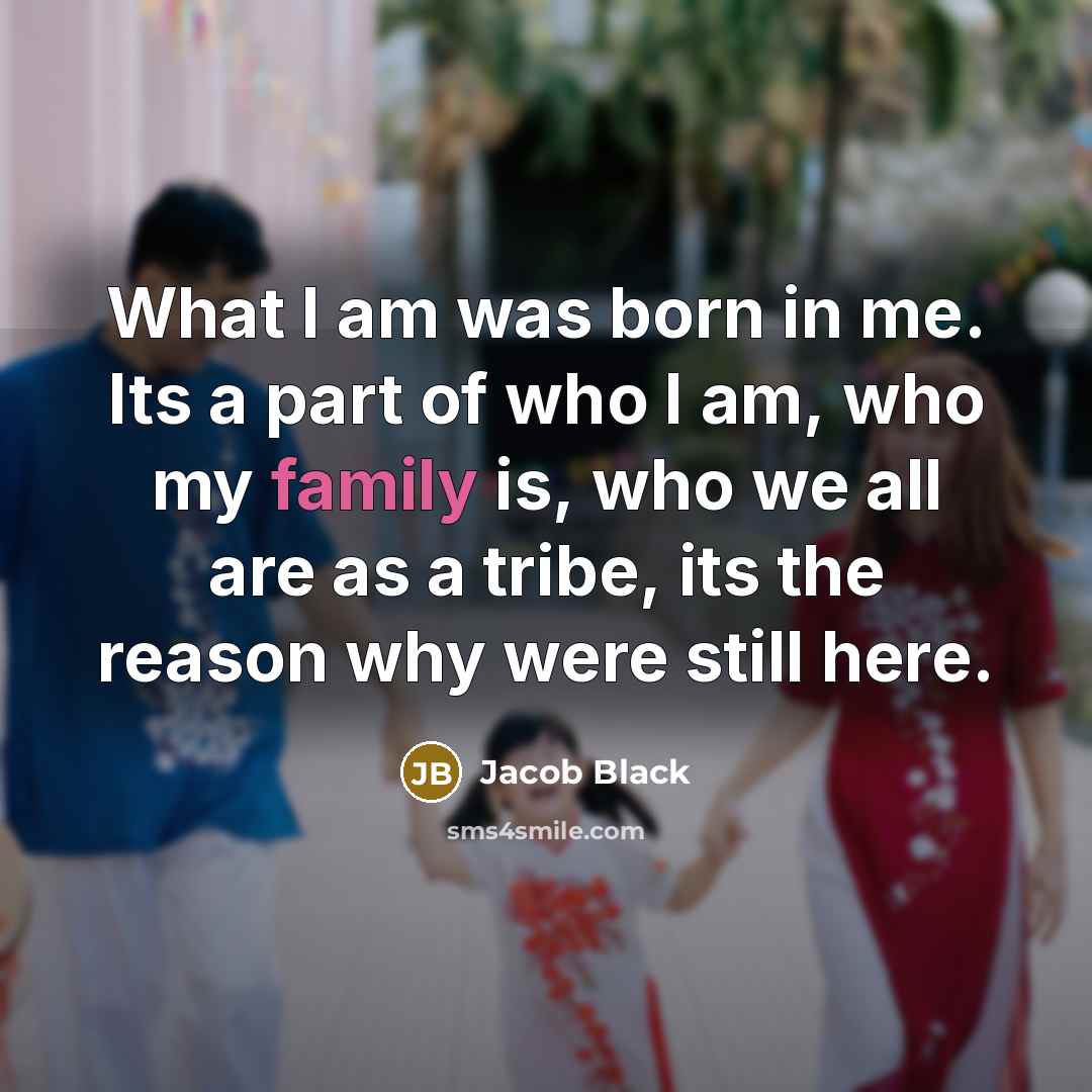 “What I am was born in me. Its a part…” quote by Jacob Black