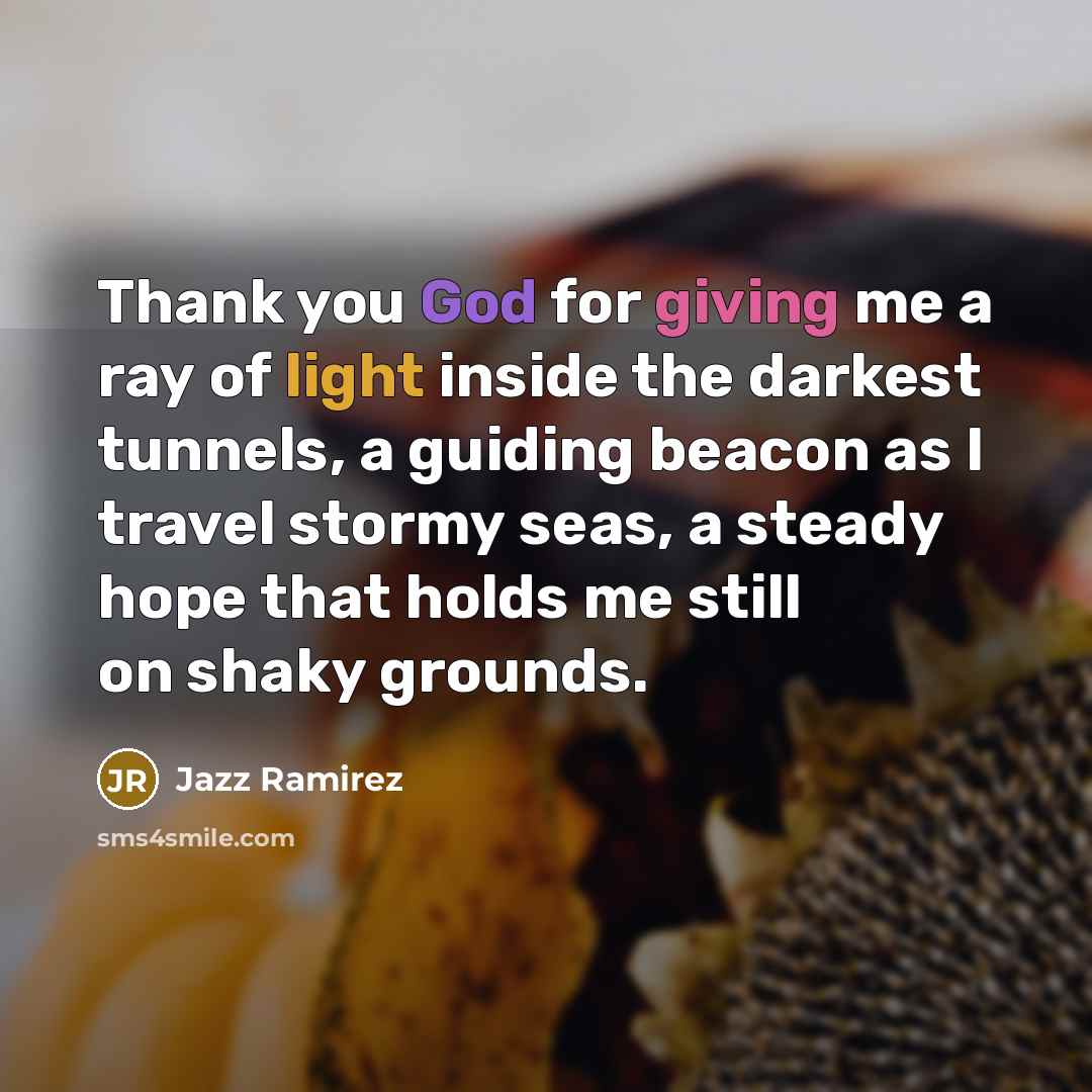 “Thank you God for giving me a ray of light…” quote by Jazz Ramirez