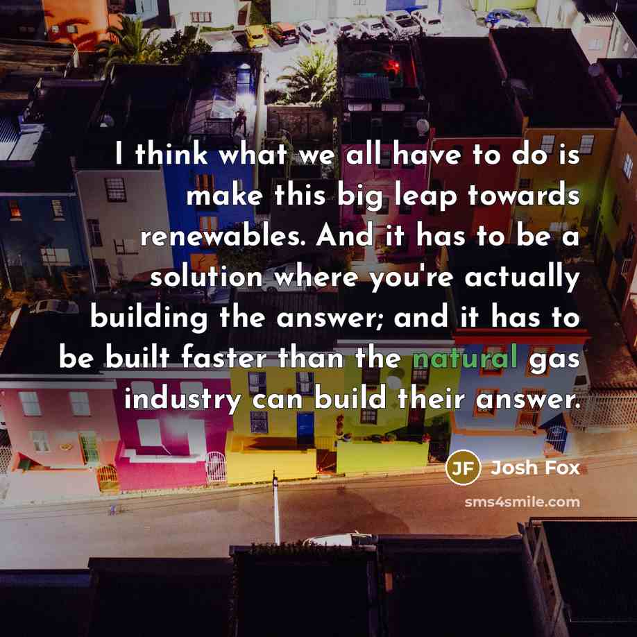 “I think what we all have to do is make…” quote by Josh Fox