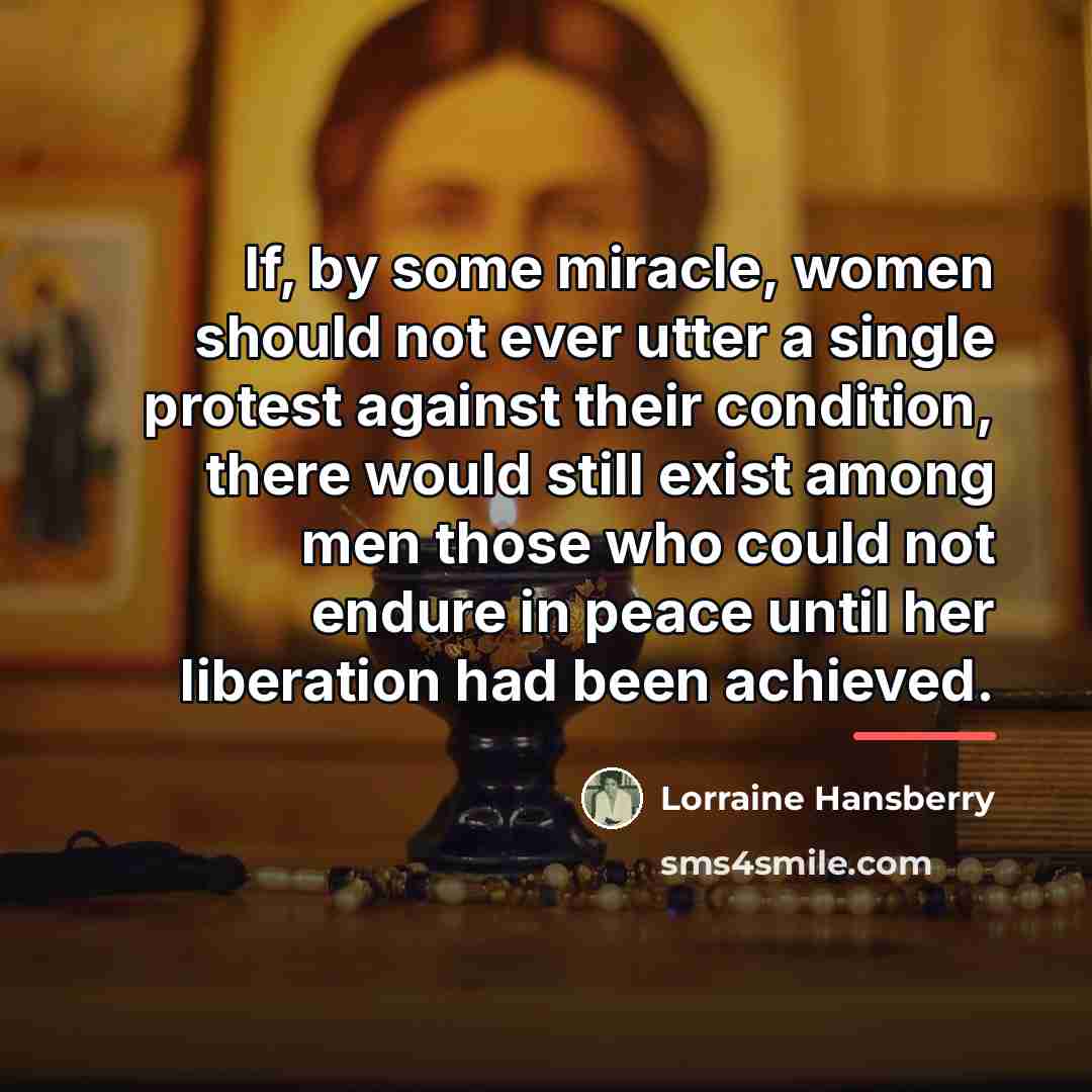 “If, by some miracle, women should not ever utter a…” quote by Lorraine Hansberry