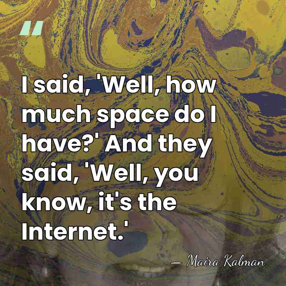 I said, 'Well, how much space do I have?' And they said,&hellip; - Maira Kalman