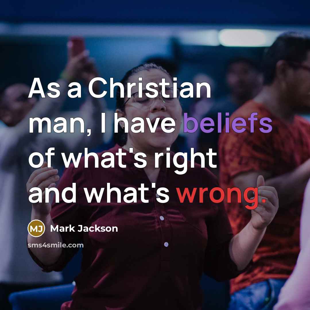 “As a Christian man, I have beliefs of what's right…” quote by Mark Jackson