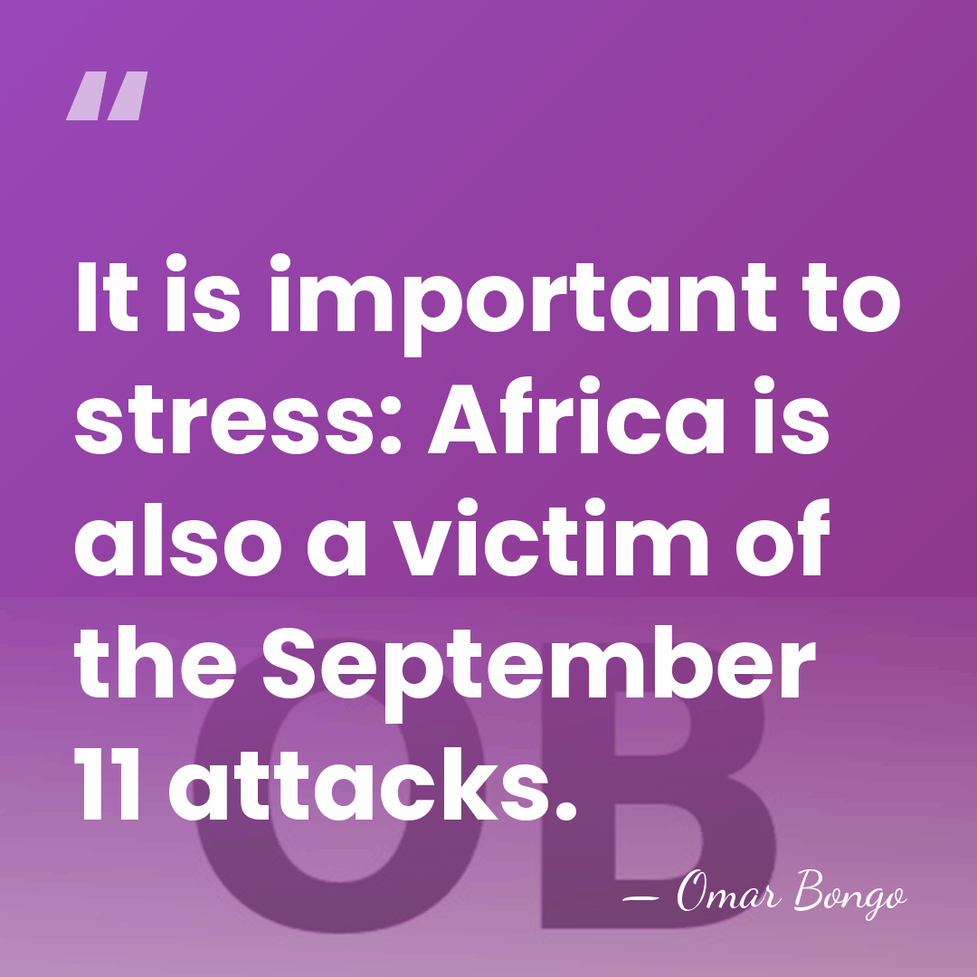 It is important to stress: Africa is also a victim of the&hellip; - Omar Bongo