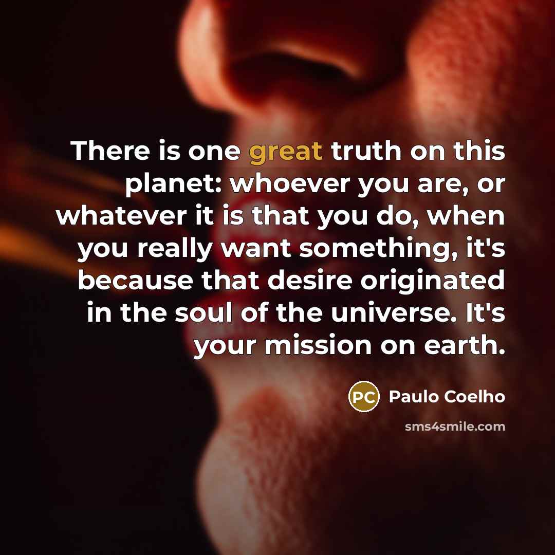 “There is one great truth on this planet: whoever you…” quote by Paulo Coelho