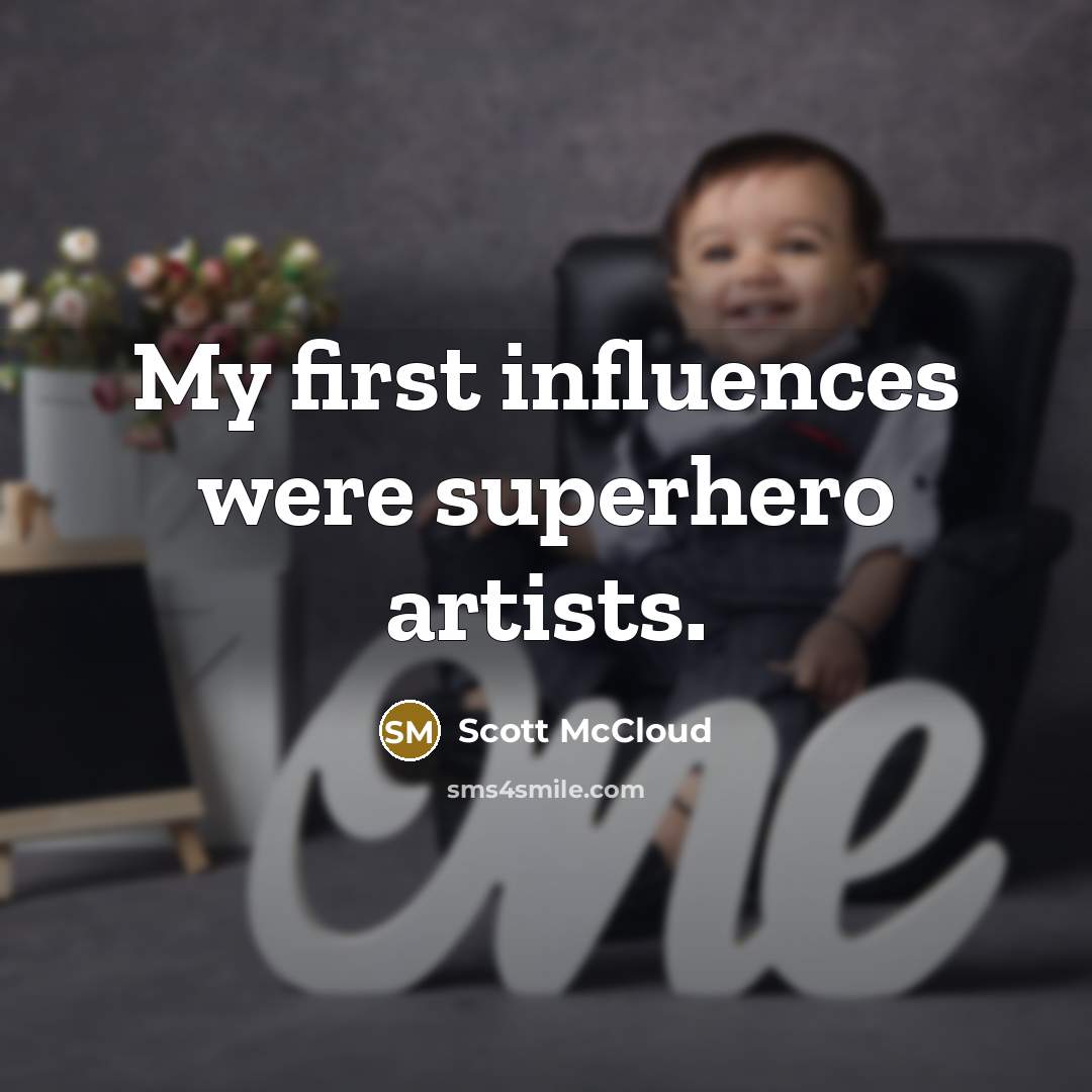 “My first influences were superhero artists.…” quote by Scott McCloud