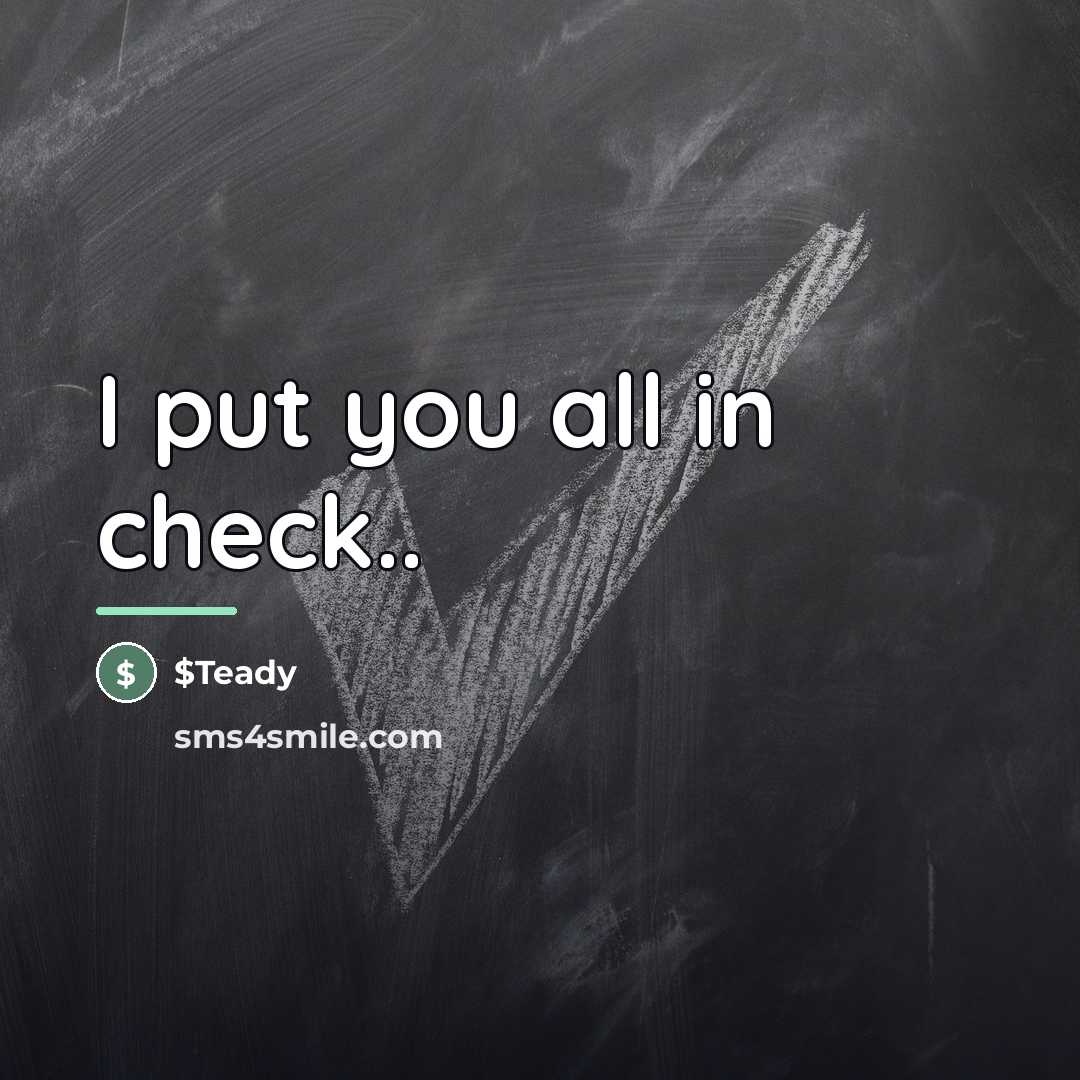 “I put you all in check..…” quote by $Teady