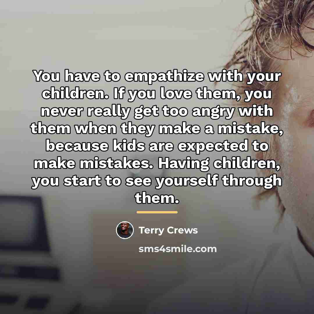 “You have to empathize with your children. If you love…” quote by Terry Crews