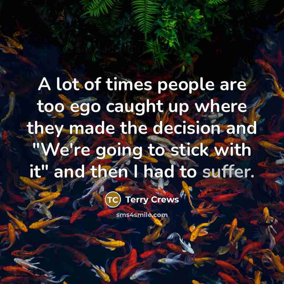 “A lot of times people are too ego caught up…” quote by Terry Crews