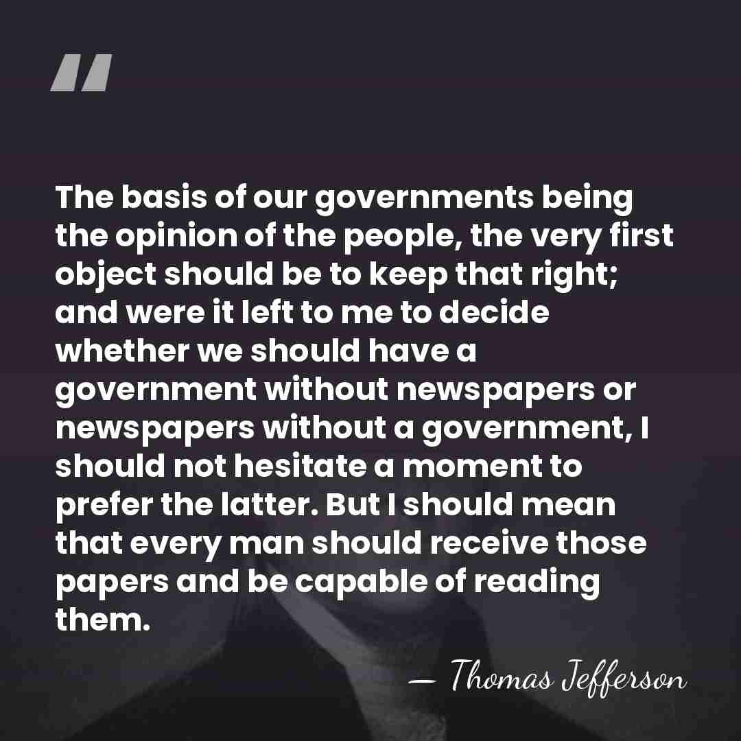The basis of our governments being the opinion of the people, the&hellip; - Thomas Jefferson
