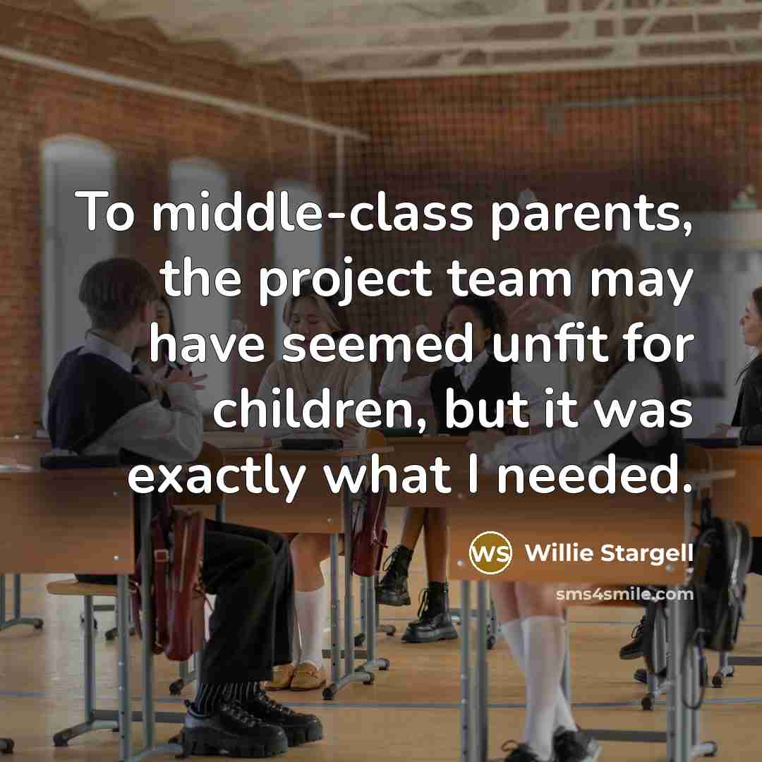 “To middle-class parents, the project team may have seemed unfit…” quote by Willie Stargell