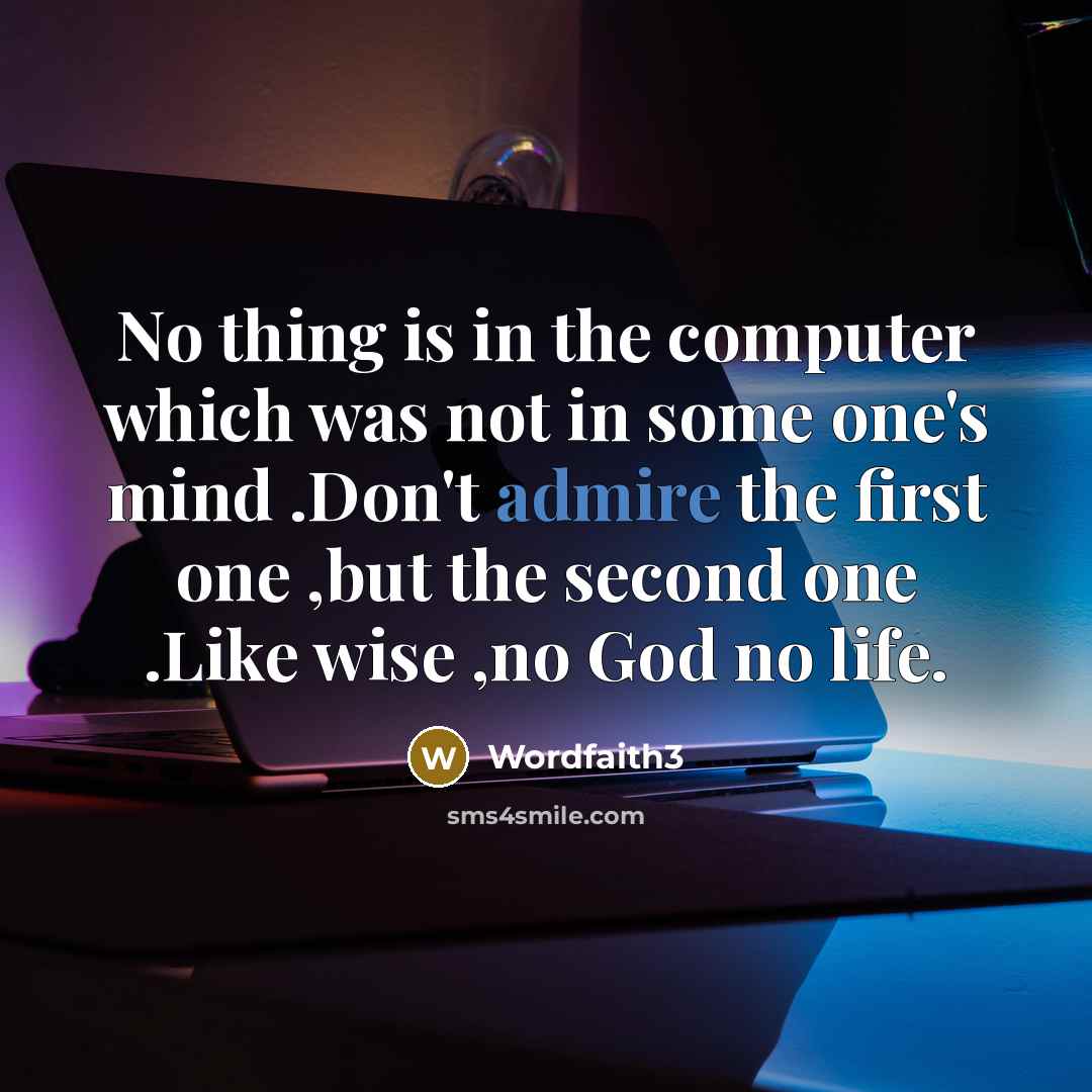 “No thing is in the computer which was not in…” quote by Wordfaith3
