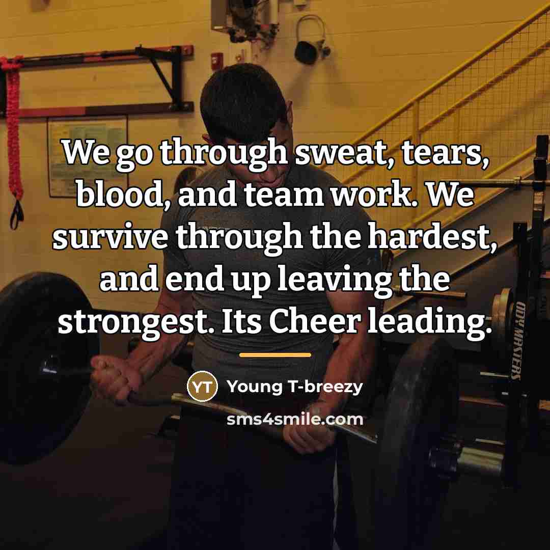 “We go through sweat, tears, blood, and team work. We…” quote by Young T-breezy