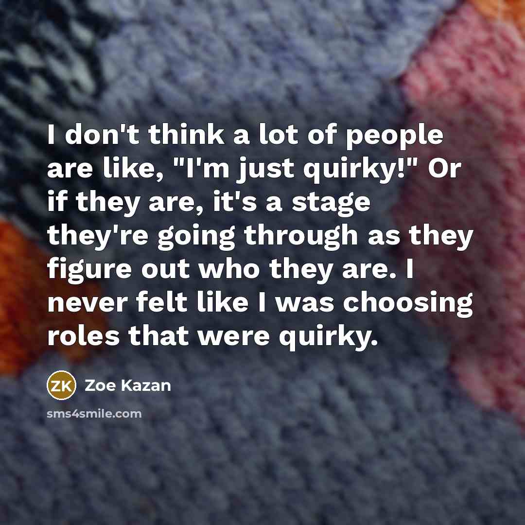 “I don't think a lot of people are like, "I'm…” quote by Zoe Kazan