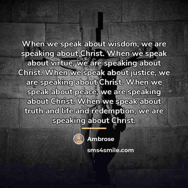 “When we speak about wisdom, we are speaking about Christ.…” quote by Ambrose