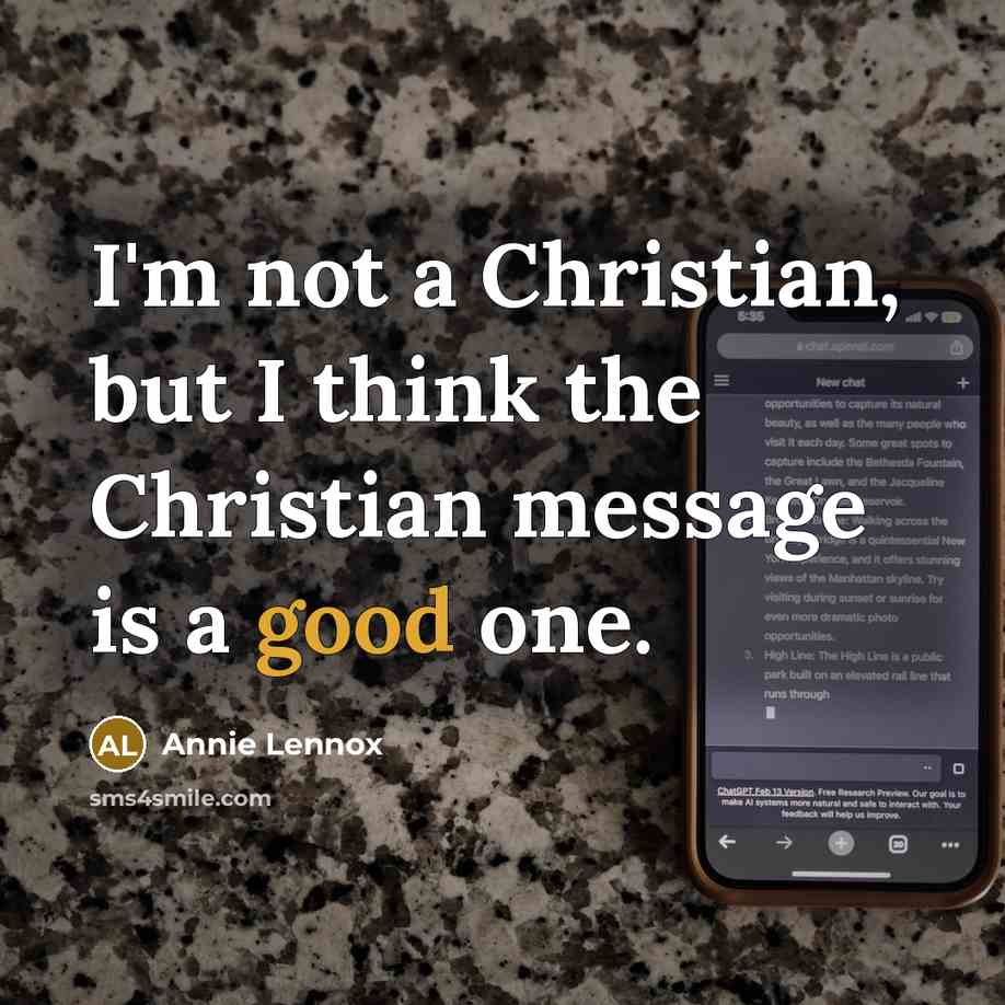 “I'm not a Christian, but I think the Christian message…” quote by Annie Lennox