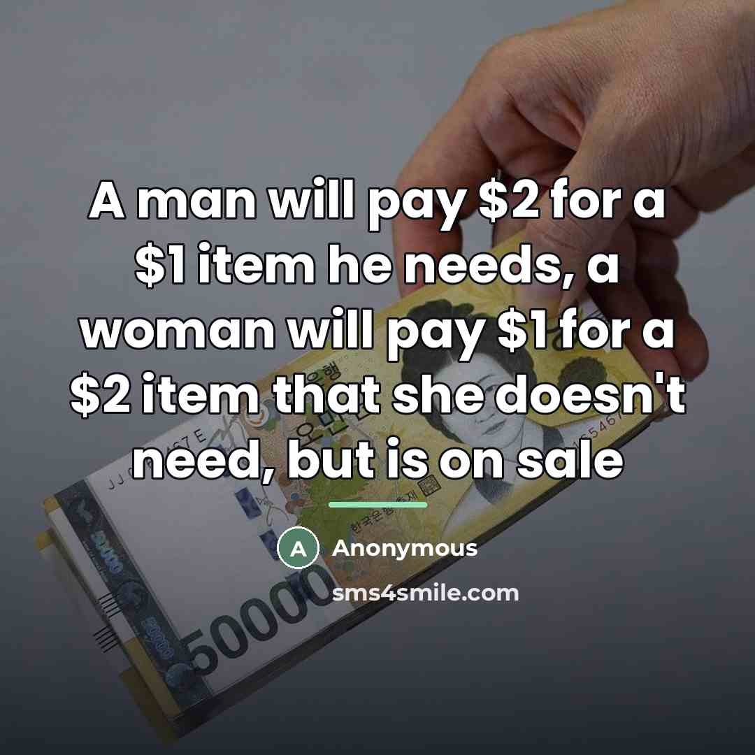 “A man will pay $2 for a $1 item he…” quote by Anonymous