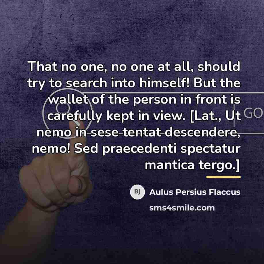 “That no one, no one at all, should try to…” quote by Aulus Persius Flaccus
