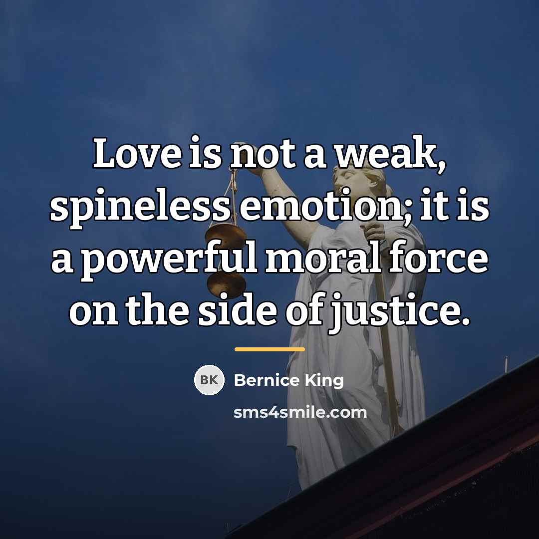 “Love is not a weak, spineless emotion; it is a…” quote by Bernice King