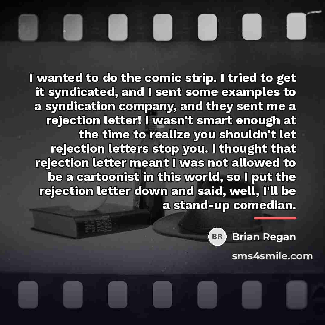 “I wanted to do the comic strip. I tried to…” quote by Brian Regan