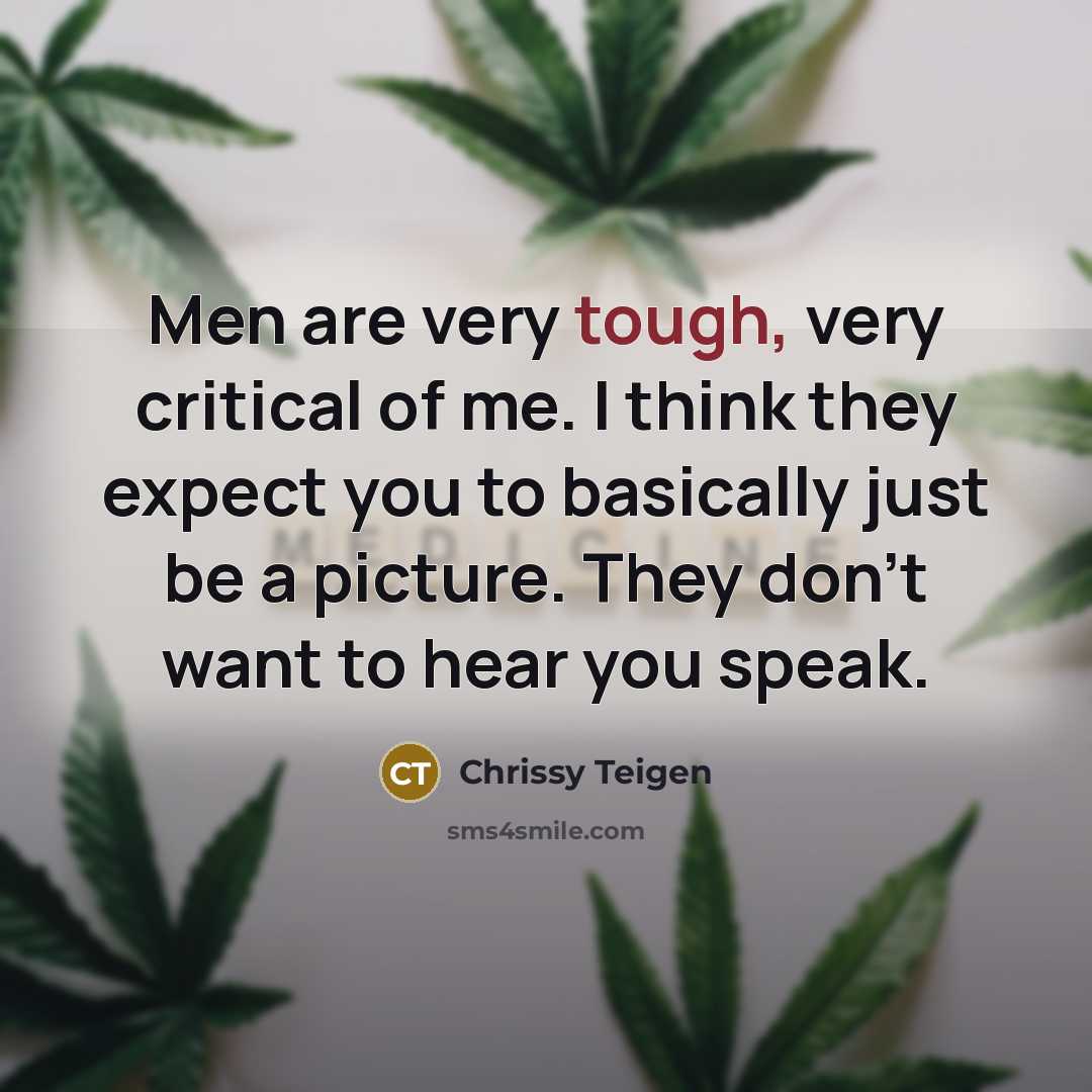 “Men are very tough, very critical of me. I think…” quote by Chrissy Teigen