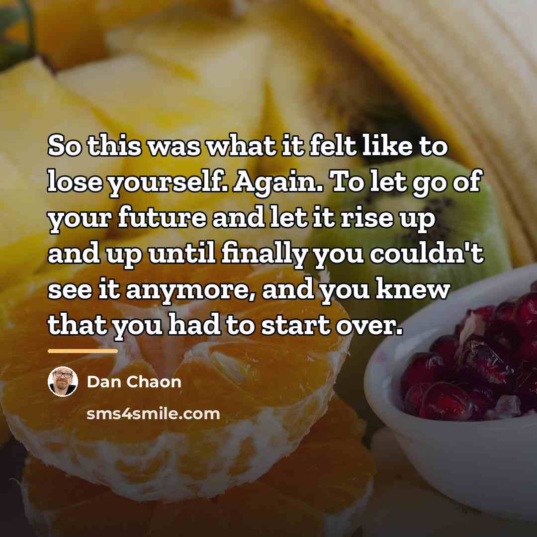 “So this was what it felt like to lose yourself.…” quote by Dan Chaon