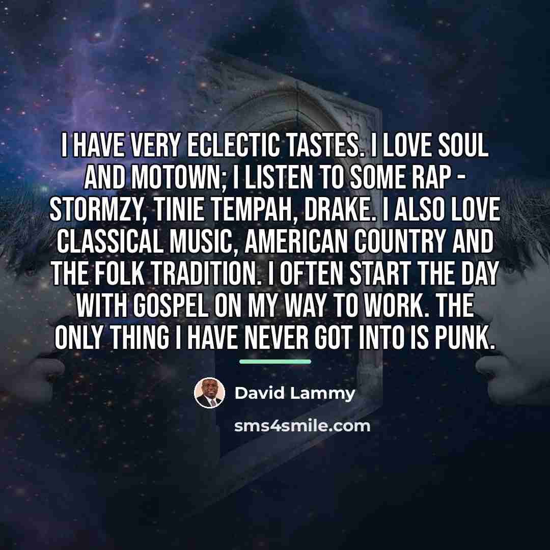 “I have very eclectic tastes. I love soul and Motown;…” quote by David Lammy