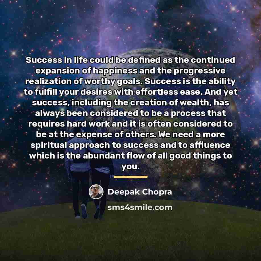 “Success in life could be defined as the continued expansion…” quote by Deepak Chopra